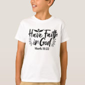 Glaube an Gott Mark 11:22 Inspiration Zitat T-Shirt (Vorderseite)