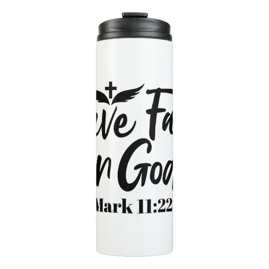 Glaube an Gott Mark 11:22 Inspiration Zitat Thermosbecher (Vorderseite)