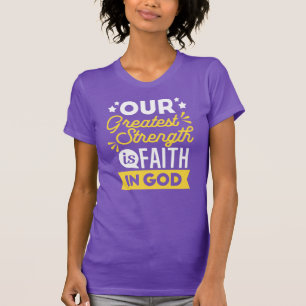 Glaube an Gott – Unsere größte Stärke T-Shirt