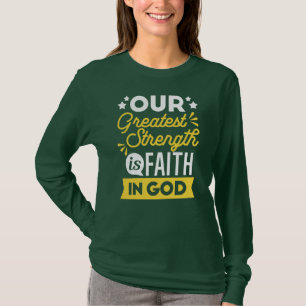 Glaube an Gott – Unsere größte Stärke T-Shirt