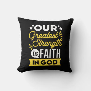 Glaube an Gott – Unsere größte Stärke Zitat Kissen