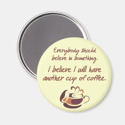 Glaube an Kaffee Magnet (Vorderseite/Rückseite)