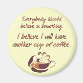 Glaube an Kaffee Magnet (Vorne)