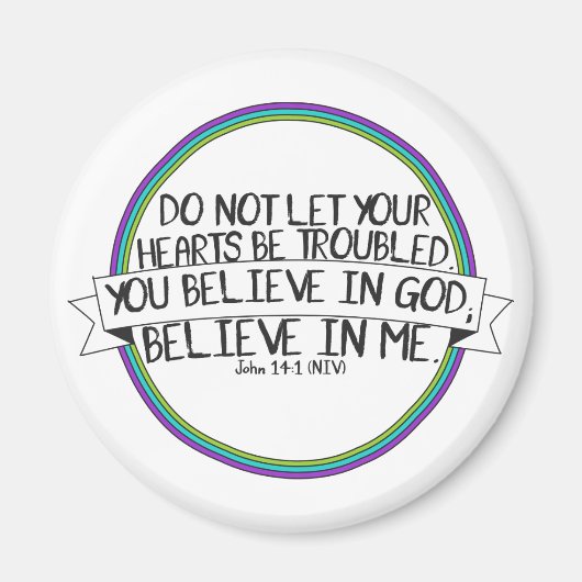 Glaube an mich (John 14:1 NIV) Magnet (Vorne)