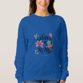 Glaube an Träume Floral Sweatshirt - Frauen  (Vorderseite)