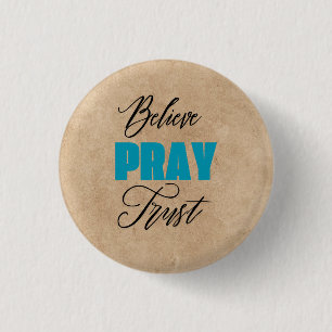 Glaube, bete und vertraue, Christlich Button