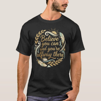 Glaube, du kannst: Goldenes Motiv-T-Shirt T-Shirt
