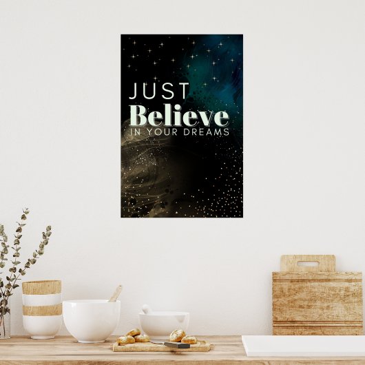 Glaube einfach an deine Träume Poster (Küche)