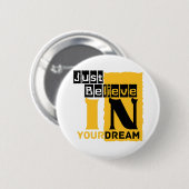 Glaube einfach an deinen Traum Button (Vorne & Hinten)
