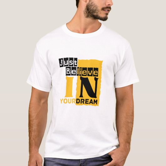 Glaube einfach an deinen Traum T-Shirt (Vorderseite)