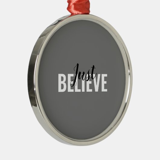 Glaube einfach an Keramik Ornament (Rechts)