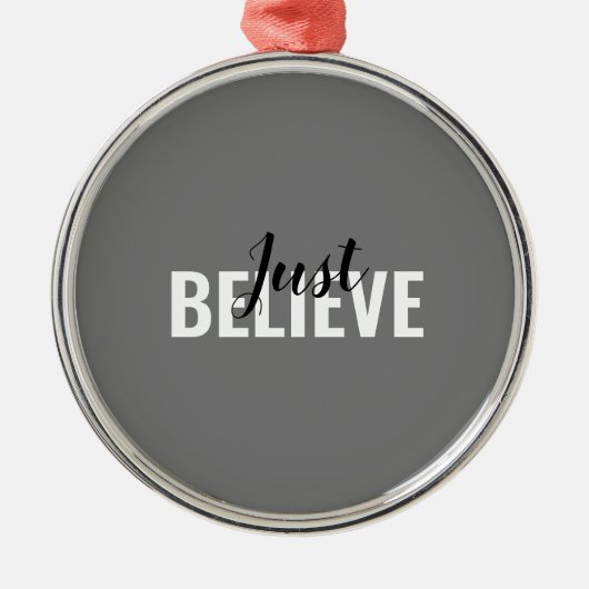 Glaube einfach an Keramik Ornament (Vorne)