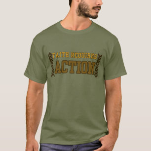 Glaube erfordert Handeln Christliche Inspiration T-Shirt