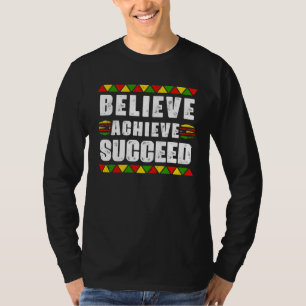 Glaube Erreiche Erfolg Schwarzer Stolz Gebildeter T-Shirt