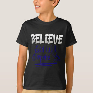 Glaube Gott wird dich überraschen Christlicher Gla T-Shirt
