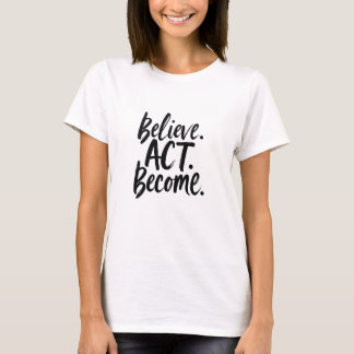 Glaube. Handle. Werde. – Motivational Minimalist Q T-Shirt