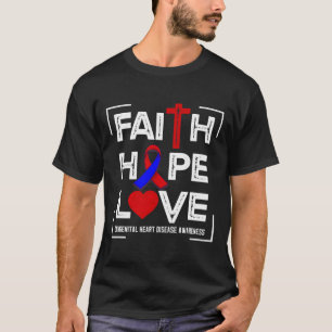 Glaube Hoffnung Liebe Angeborene Herzkrankheit Bew T-Shirt