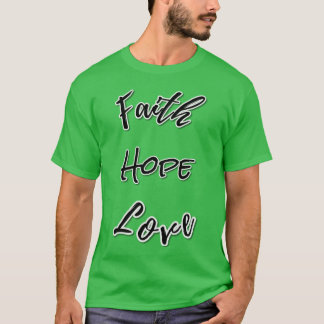 Glaube Hoffnung Liebe Familie T-Shirt