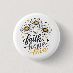 Glaube, Hoffnung, Liebe & Gänseblümchen Knopf Button