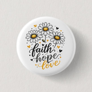 Glaube, Hoffnung, Liebe & Gänseblümchen Knopf Button