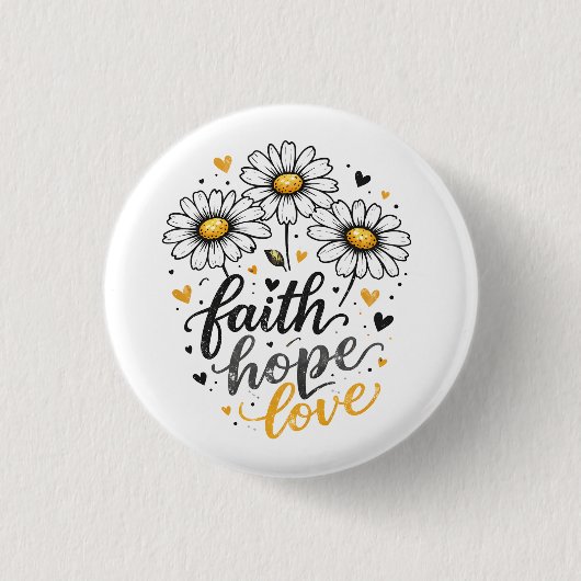 Glaube, Hoffnung, Liebe & Gänseblümchen Knopf Button (Vorderseite)
