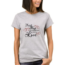 Glaube, Hoffnung Liebe T - Shirt der Frauen