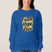 Glaube, Hoffnung und Liebe - Christlich Sweatshirt (Vorderseite)
