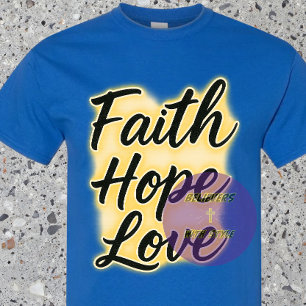 Glaube, Hoffnung und Liebe - Christlich T-Shirt