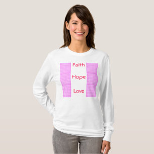 Glaube, Hoffnung und Liebe T-Shirt