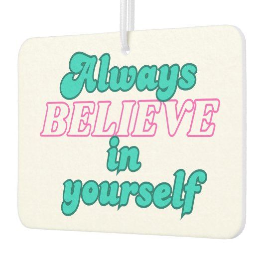 Glaube immer an dich selbst autolufterfrischer (Links)