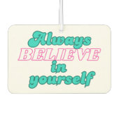 Glaube immer an dich selbst autolufterfrischer (Vorderseite)