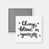 Glaube immer an dich selbst magnet (Vorderseite/Rückseite)