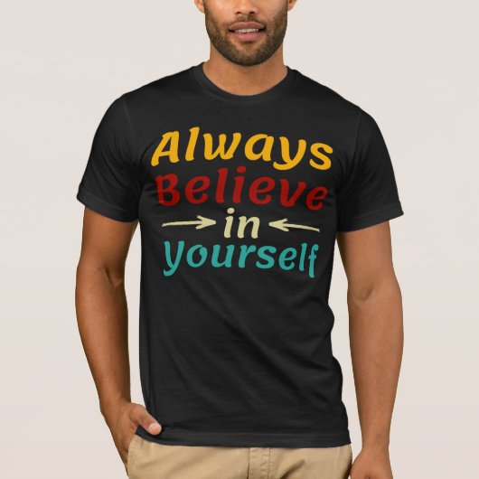 Glaube immer an dich selbst T-Shirt (Vorderseite)