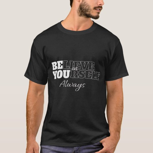 "Glaube immer an dich selbst" T-Shirt (Vorderseite)
