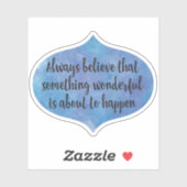 Glaube immer etwas Wunderbares in Form Aufkleber (Blatt)