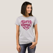 Glaube ist ewige Liebe T-Shirt (Vorne ganz)