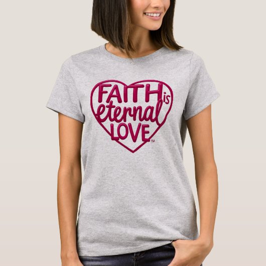 Glaube ist ewige Liebe T-Shirt (Vorderseite)