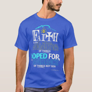 Glaube ist Substanz, was für Hebräer 111 erhofft w T-Shirt