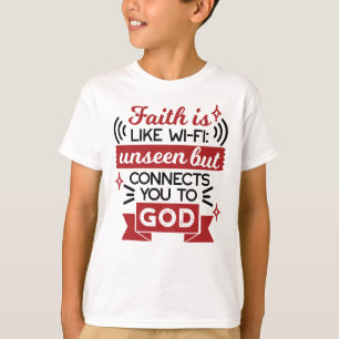 Glaube ist wie WLAN - unsichtbar, aber verbindet d T-Shirt