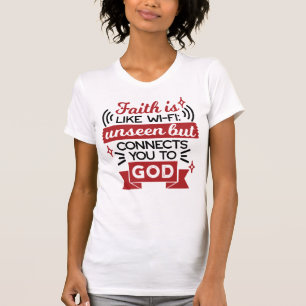 Glaube ist wie WLAN - unsichtbar, aber verbindet d T-Shirt