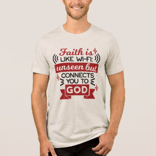 Glaube ist wie WLAN - unsichtbar, aber verbindet d Tri-Blend Shirt