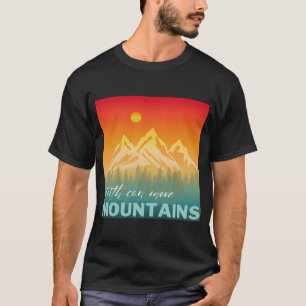 Glaube kann Berge versetzen Berg Natur T-Shirt
