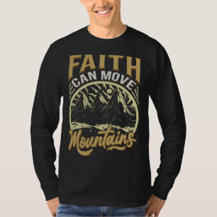 Glaube kann Berge versetzen Berge Zitate T-Shirt