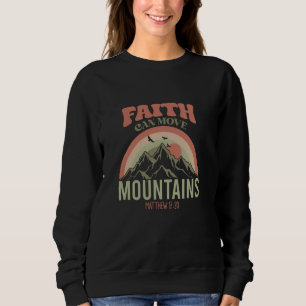 Glaube kann Berge versetzen Matthäus 1720 Gott Gla Sweatshirt