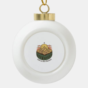 Glaube kann Berge versetzen Vintage-Mountains-Shir Keramik Kugel-Ornament