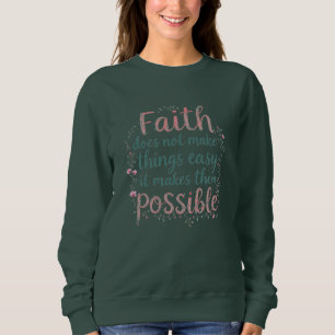 Glaube macht Dinge möglich Christlich Sweatshirt