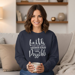 Glaube macht Dinge möglich Christlich Sweatshirt
