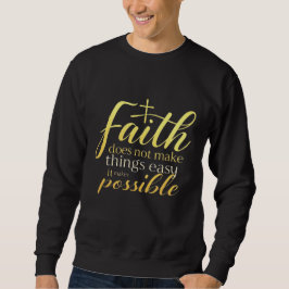 Glaube macht Dinge möglich Christlich Sweatshirt