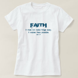 Glaube macht Dinge möglich Christlich T-Shirt
