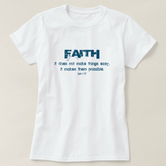 Glaube macht Dinge möglich Christlich T-Shirt (Design vorne)